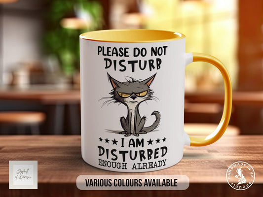 Funny Cat Mug – Please Do Not Disturb I Am Disturbed Enough Already | Colourful Ceramic Coffee Mug