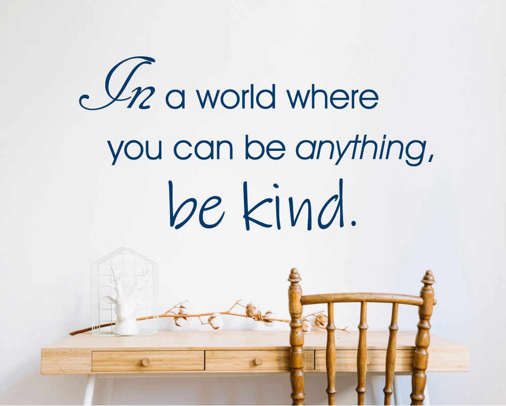 In a World Where You Can Be Anything Be Kind Wall Sticker – Inspirational Quote