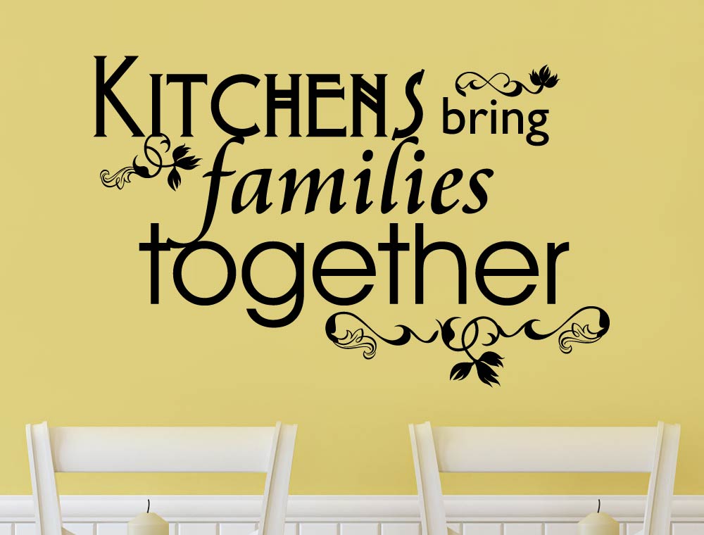 Kitchens Bring Families Together Wall Sticker