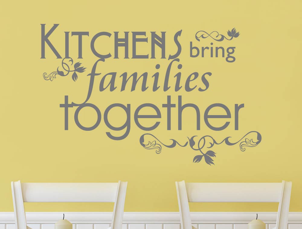 Kitchens Bring Families Together Wall Sticker