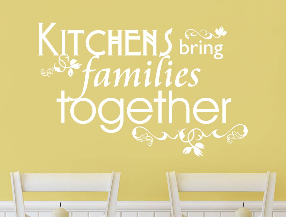 Kitchens Bring Families Together Wall Sticker