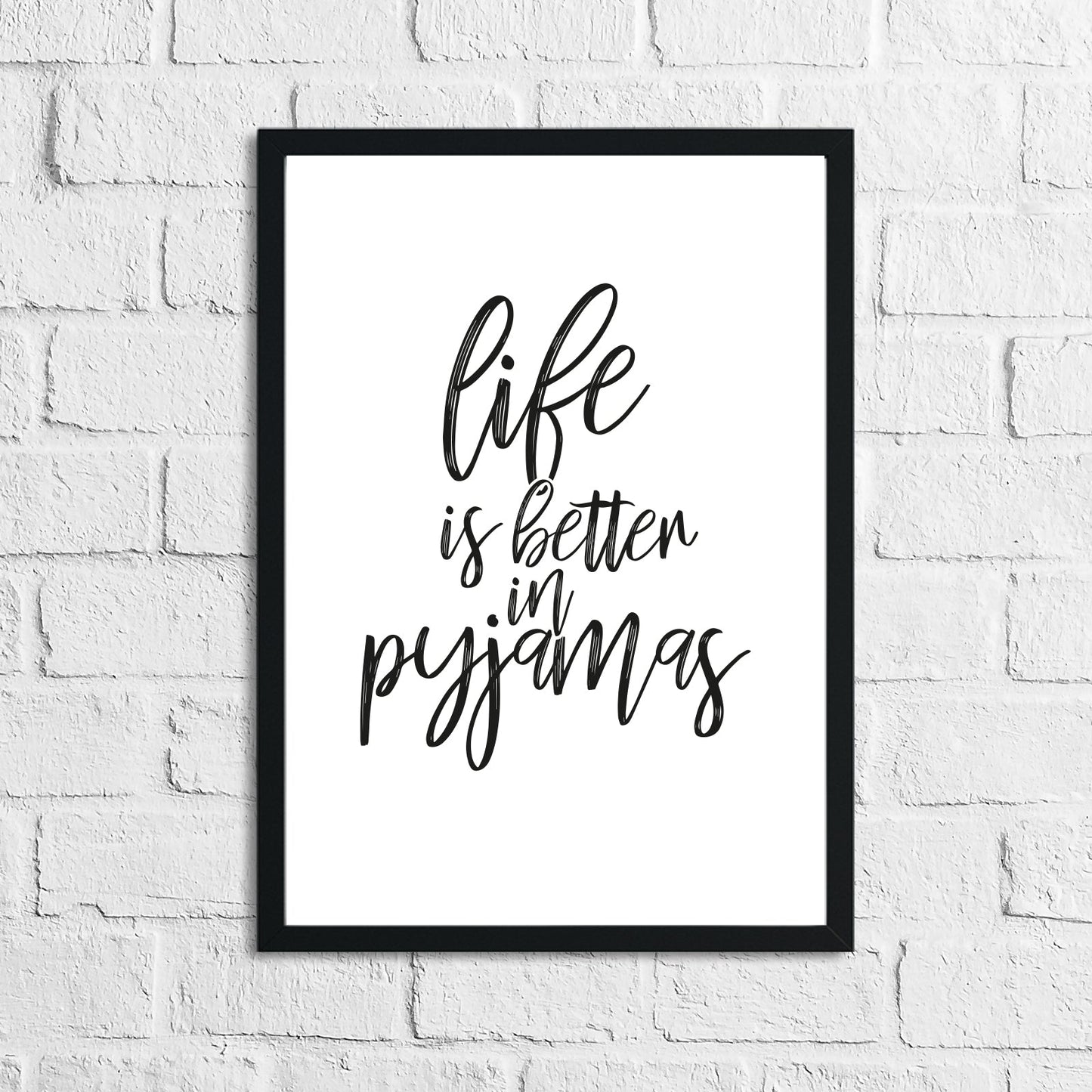 Life Is Better In Pyjamas Bedroom Wall Decor Print