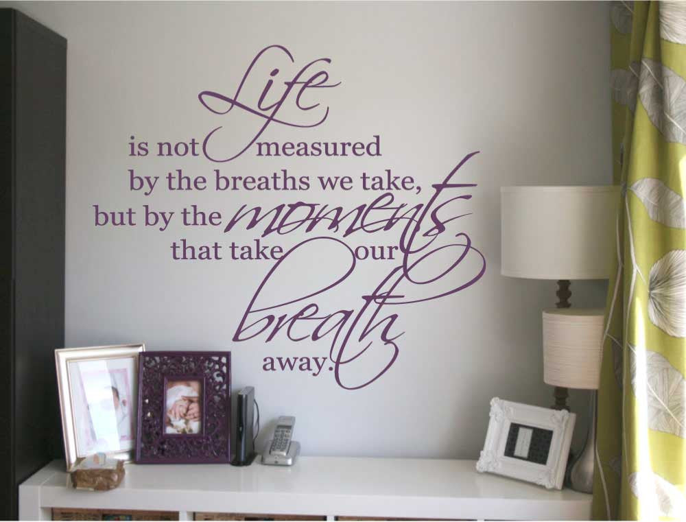 Life Is Not Measured by the Breaths We Take Wall Saying Decal