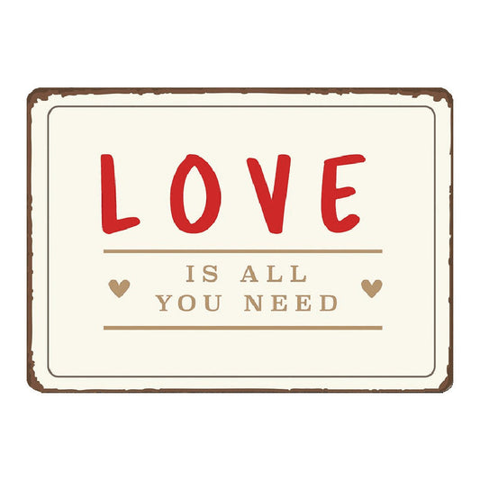 Love is All You Need Metal Sign Plaque