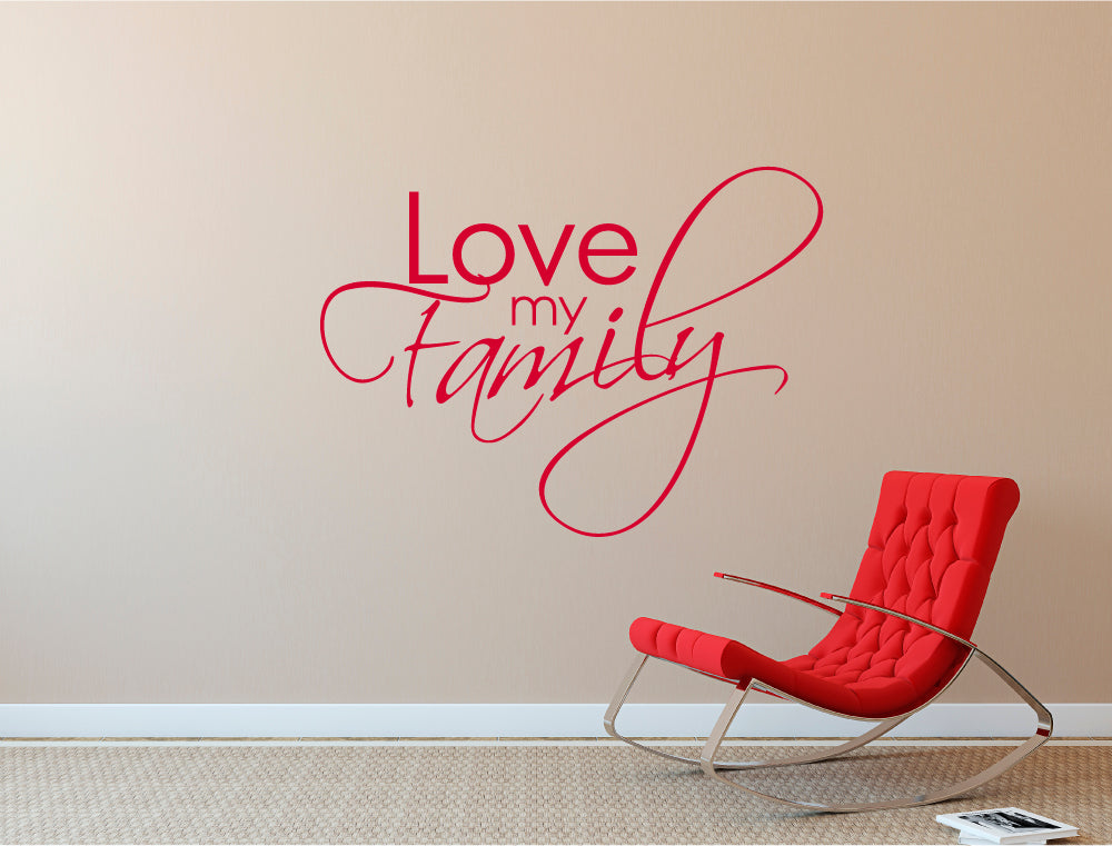Love My Family Wall Decal Quote for Living Room & Hallway