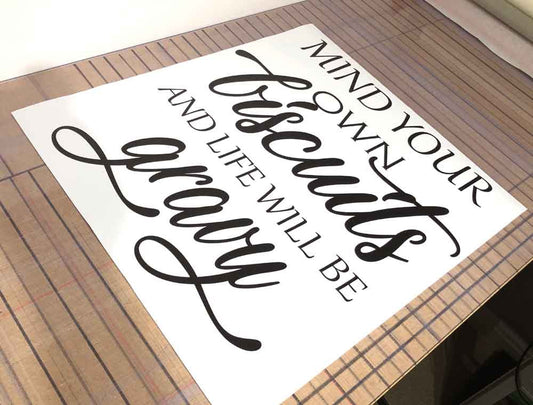 Mind Your Own Biscuits and Life Will Be Gravy Wall Sticker