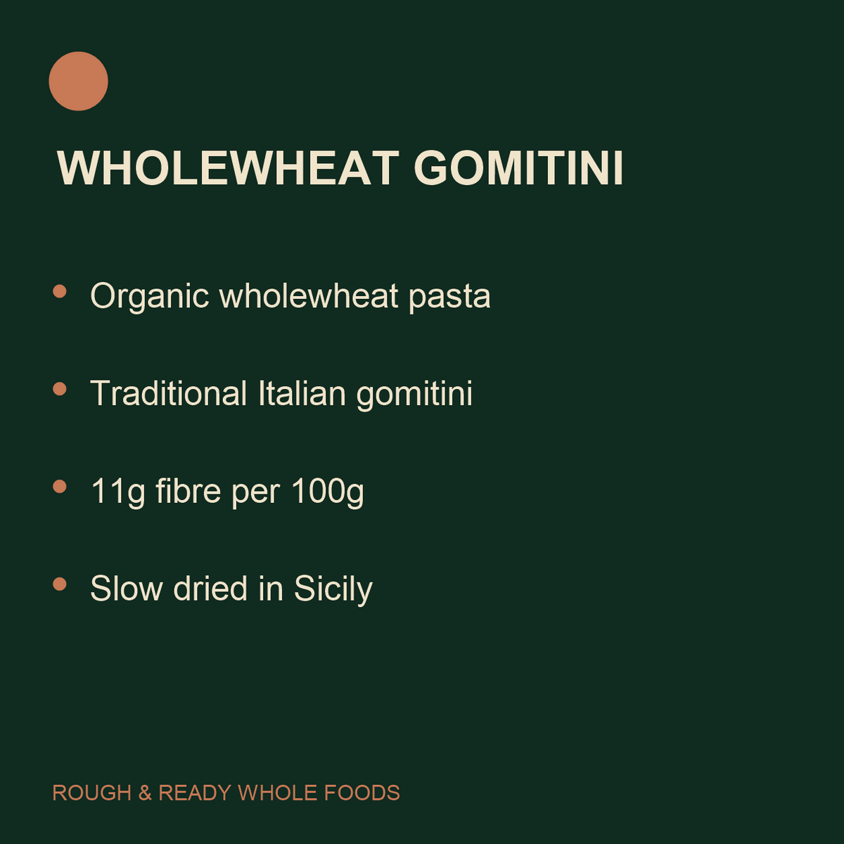 Organic Wholewheat Gomitini