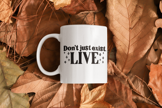 Dont Just Exist Live Boho Mug