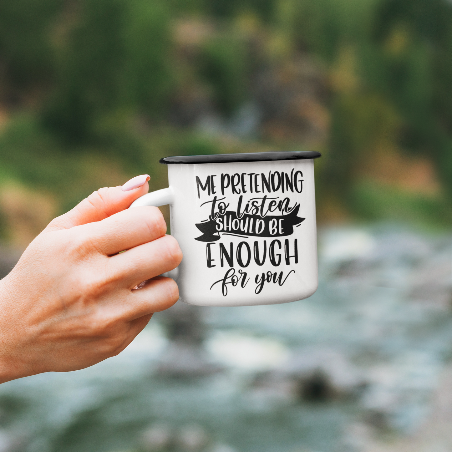 Me Pretending To Listen Should Be Enough Sarcastic Mug