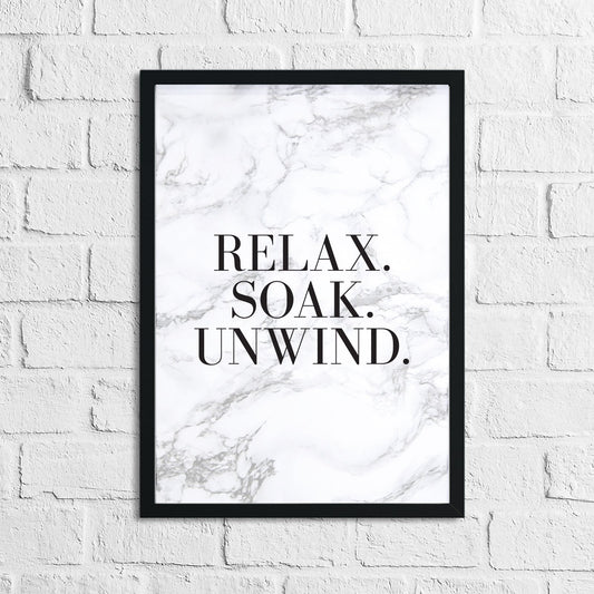 Relax Soak Unwind Bathroom Marble Wall Decor Print