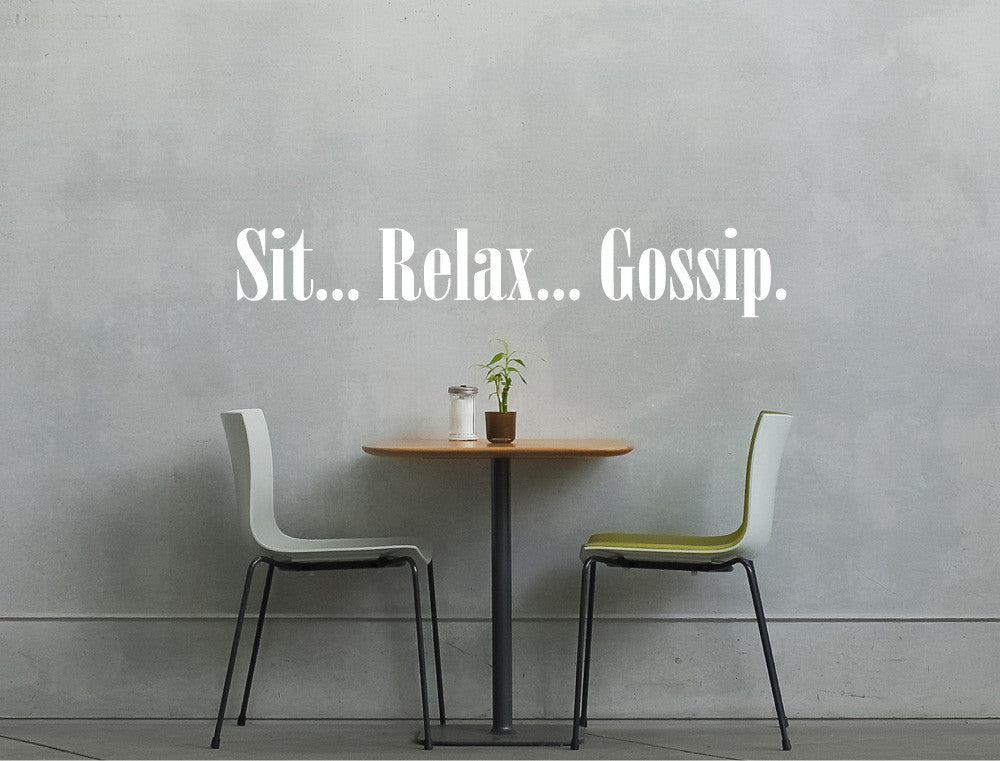 Sit Relax Gossip Wall Transfer Quote Sticker