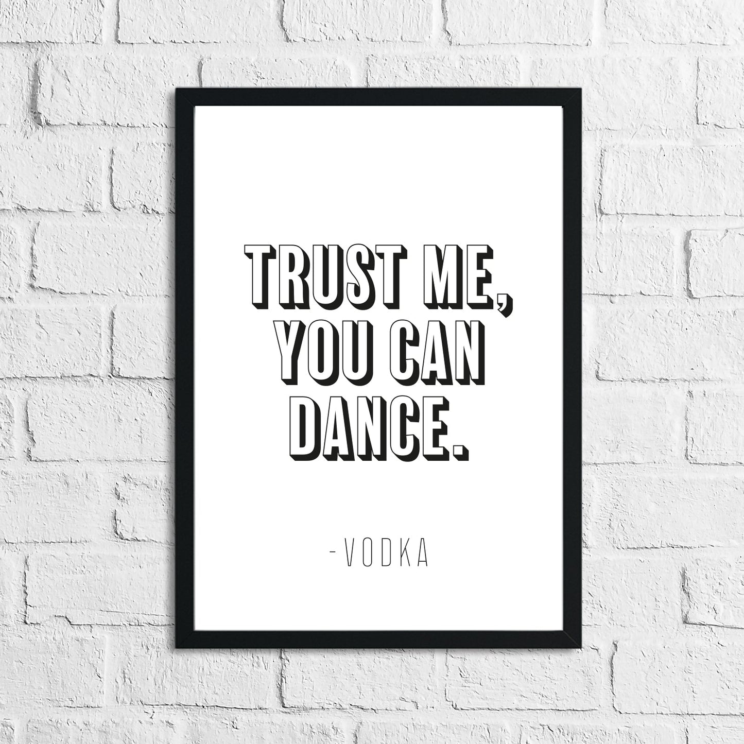 Trust Me You Can Dance Vodka Funny Alcohol Kitchen Wall Decor Print