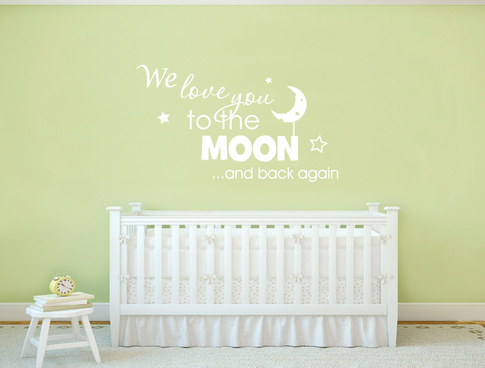 We Love You to the Moon and Back Again Wall Sticker – Nursery Wall Art
