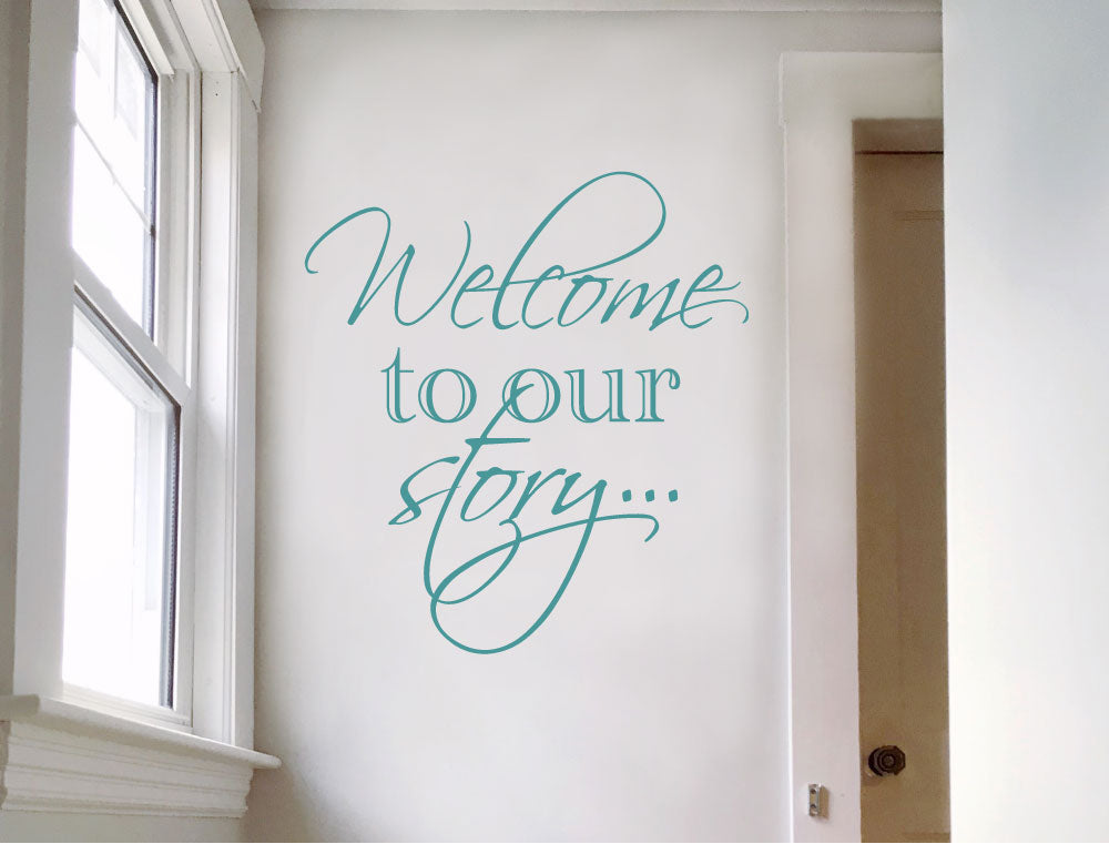 Welcome to Our Story Wall Sticker – Family Quote Vinyl Decal